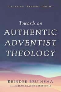 Produktbild: Towards an Authentic Adventist Theology