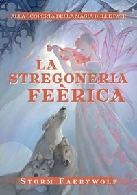 Produktbild: La stregoneria Fe&eacute;rica. Alla scoperta della magia delle fate