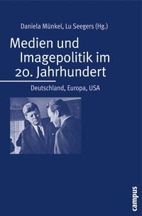 Produktbild: Medien und Imagepolitik im 20. Jahrhundert