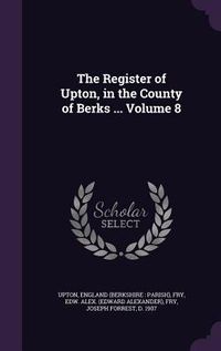 Produktbild: The Register of Upton, in the County of Berks ... Volume 8