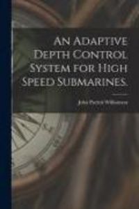Produktbild: An Adaptive Depth Control System for High Speed Submarines.