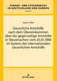 Produktbild: Steuerliche Amtshilfe nach dem &Uuml;bereinkommen &uuml;ber die gegenseitige Amtshilfe in Steuersachen vom 25.01.1988 im System der internationalen steuerlichen