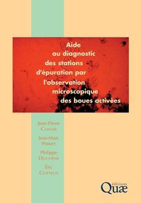 Produktbild: Aide au diagnostic des stations d'&eacute;puration par l'observation microscopique des boues activ&eacute;es