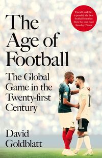 Bild vom Artikel The Age of Football vom Autor David Goldblatt
