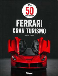 Produktbild: Les 50 plus belles Ferrari Gran Turismo