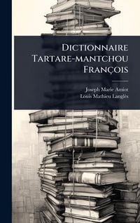 Produktbild: Dictionnaire Tartare-mantchou Fran&ccedil;ois
