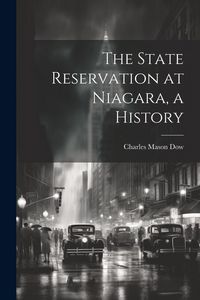 Produktbild: The State Reservation at Niagara, a History