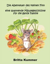 Produktbild: Die Abenteuer des kleinen Finn - eine spannende M&auml;usegeschichte f&uuml;r die ganze Familie