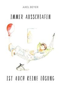 Produktbild: Immer Ausschlafen ist Auch Keine L&ouml;sung