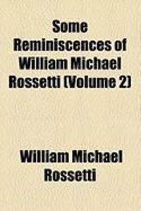 Produktbild: Some Reminiscences of William Michael Rossetti (Volume 2)