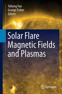 Produktbild: Solar Flare Magnetic Fields and Plasmas