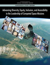 Produktbild: Advancing Diversity, Equity, Inclusion, and Accessibility in the Leadership of Competed Space Missions
