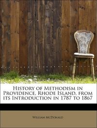 Produktbild: McDonald, W: History of Methodism in Providence, Rhode Islan