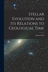 Produktbild: Stellar Evolution and Its Relations to Geological Time
