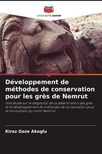 Produktbild: D&eacute;veloppement de m&eacute;thodes de conservation pour les gr&egrave;s de Nemrut