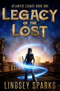 Produktbild: Legacy of the Lost: A Treasure-hunting Science Fiction Adventure (Atlantis Legacy, #1)