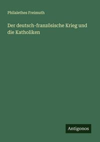 Produktbild: Der deutsch-franz&ouml;sische Krieg und die Katholiken