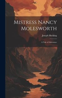 Produktbild: Mistress Nancy Molesworth; A Tale of Adventure