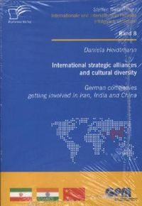 Bild vom Artikel International strategic alliances and cultural diversity - German companies getting involved in Iran, India and China vom Autor Daniela Heidtmann