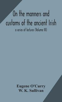 Produktbild: On The Manners And Customs Of The Ancient Irish