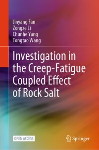 Produktbild: Investigation in the Creep-Fatigue Coupled Effect of Rock Salt