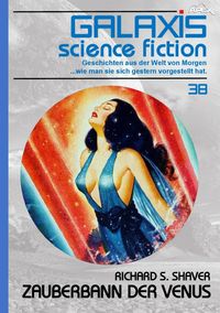 Produktbild: Galaxis Science Fiction, Band 38: Zauberbann der Venus