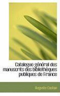 Produktbild: Catalogue G N Ral Des Manuscrits Des Biblioth Ques Publiques de France