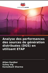 Produktbild: Analyse des performances des sources de g&eacute;n&eacute;ration distribu&eacute;es (DGS) en utilisant ETAP