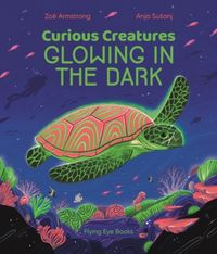 Produktbild: Armstrong, Z: Curious Creatures Glowing in the Dark