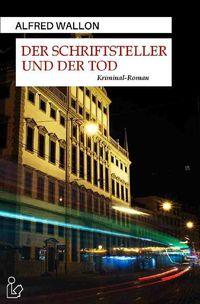 Bild vom Artikel Der Schriftsteller und der Tod vom Autor Alfred Wallon