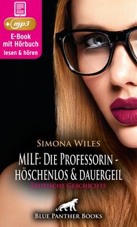 Produktbild: MILF: Die Professorin - h&ouml;schenlos und dauergeil | Erotik Audio Story | Erotisches H&ouml;rbuch