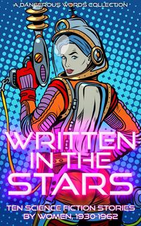 Produktbild: Written in the Stars (Early Science Fiction by Women, #2)