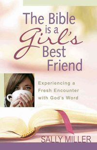 Produktbild: The Bible Is a Girl's Best Friend: Experiencing a Fresh Encounter with God's Word