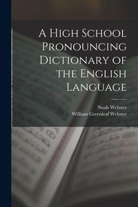 Produktbild: A High School Pronouncing Dictionary of the English Language