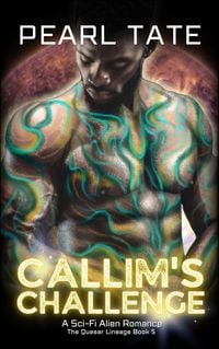 Produktbild: Callim's Challenge - A Sci-Fi Alien Romance (The Quasar Lineage, #5)