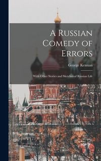 Produktbild: A Russian Comedy of Errors: With Other Stories and Sketches of Russian Life