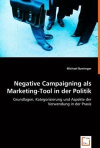 Produktbild: Baminger, M: Negative Campaigning als Marketing-Tool in der