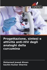 Produktbild: Progettazione, sintesi e attivit&agrave; anti-HIV degli analoghi della curcumina