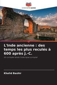 Produktbild: L'Inde ancienne : des temps les plus recul&eacute;s &agrave; 600 apr&egrave;s J.-C.