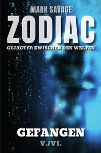 Produktbild: Zodiac &ndash; Gejagter zwischen den Welten / Zodiac &ndash; Gejagter zwischen den Welten: Gefangen