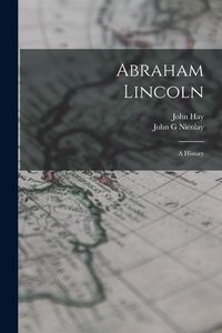 Produktbild: Abraham Lincoln; a History