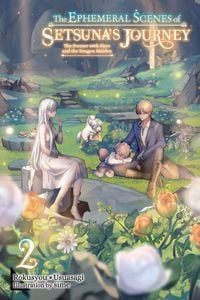 Produktbild: The Ephemeral Scenes of Setsuna's Journey, Vol. 2 (Light Novel)