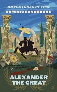 Bild vom Artikel Adventures in Time: Alexander the Great vom Autor Dominic Sandbrook