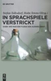 Produktbild: In Sprachspiele verstrickt - oder: Wie man der Fliege den Ausweg zeigt