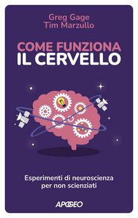 Produktbild: Come funziona il cervello. Esperimenti di neuroscienza per non scienziati