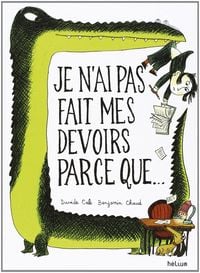 Produktbild: Je n&rsquo;ai pas fait mes devoirs parce que ...