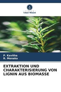 Produktbild: Extraktion und Charakterisierung von Lignin Aus Biomasse