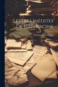 Produktbild: Lettres In&eacute;dites de Jean Racine