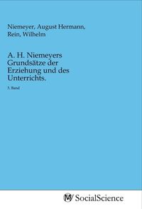 Produktbild: A. H. Niemeyers Grunds&auml;tze der Erziehung und des Unterrichts.