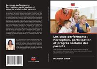 Produktbild: Les sous-performants : Perception, participation et progr&egrave;s scolaire des parents
